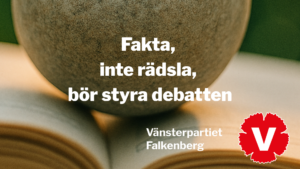 Fakta inte rädsla
